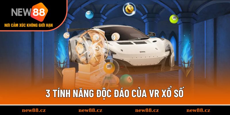 3 tính năng độc đáo của VR xổ số