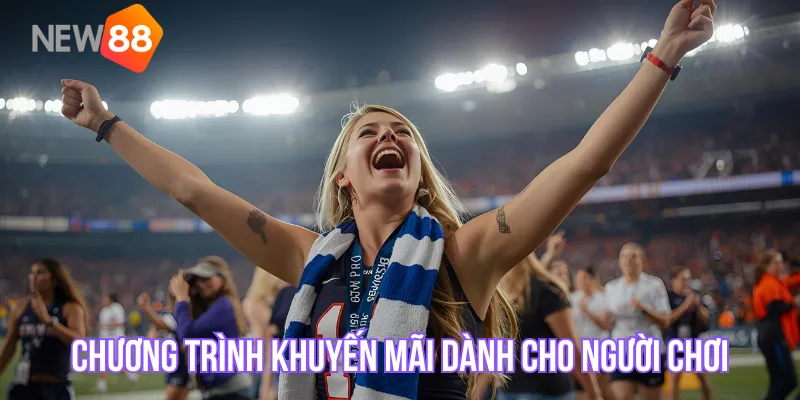 Chương trình khuyến mãi dành cho người chơi