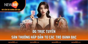 DG Trực Tuyến - Săn Thưởng Hấp Dẫn Từ Các Trò Đánh Bạc