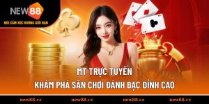 MT Trực Tuyến - Khám Phá Sân Chơi Đánh Bạc Đỉnh Cao