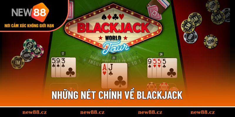 Tổng quan về chuyên mục Blackjack