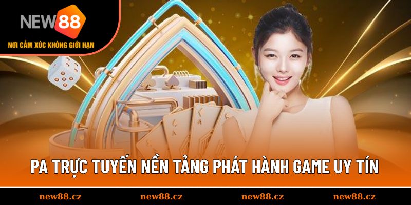 PA trực tuyến nền tảng phát hành game uy tín
