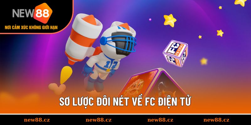 Tổng quan chung về FC Điện Tử