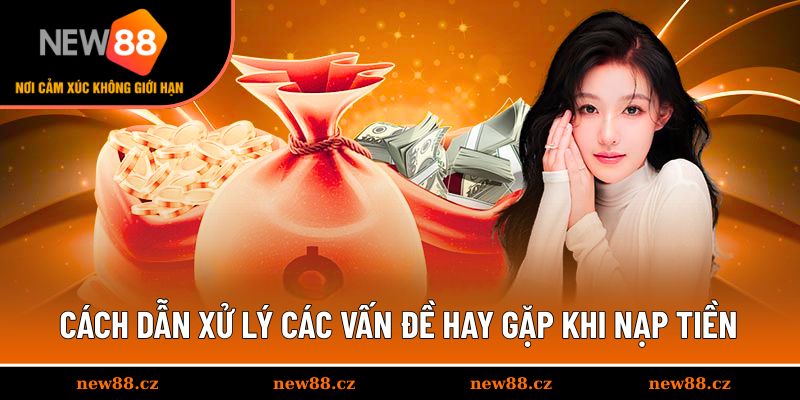 Biện pháp xử lý vấn đề hay gặp khi gửi vốn