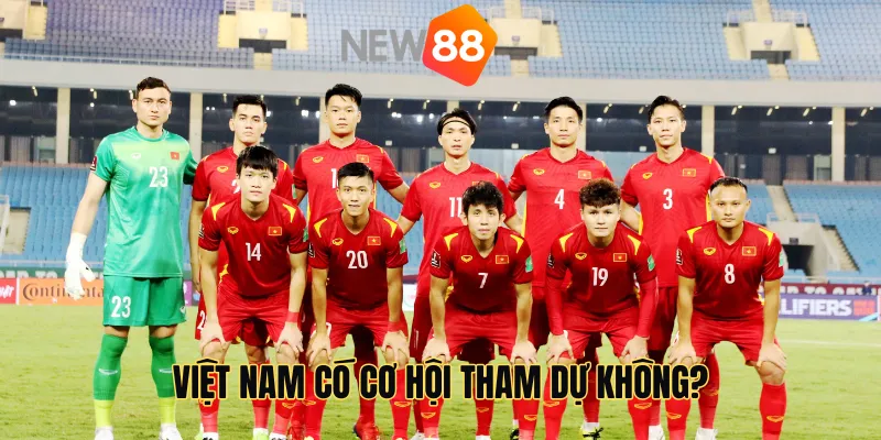 Việt Nam có cơ hội tham dự không?